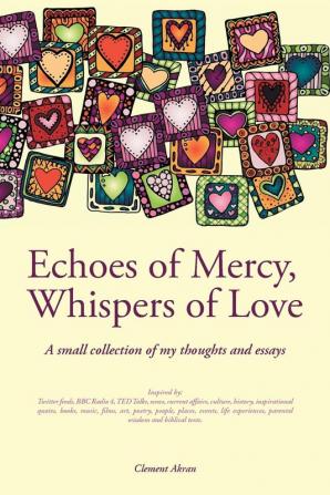 Echoes of Mercy Whispers of Love: A Collection of Thoughts and Essays