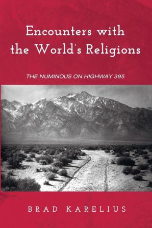 Encounters with the World's Religions: The Numinous on Highway 395