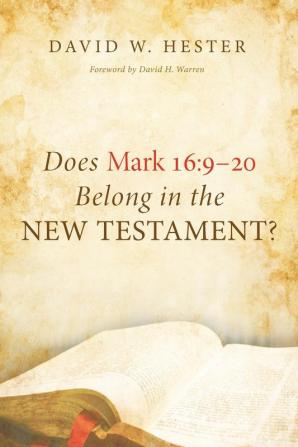 Does Mark 16:9-20 Belong in the New Testament?