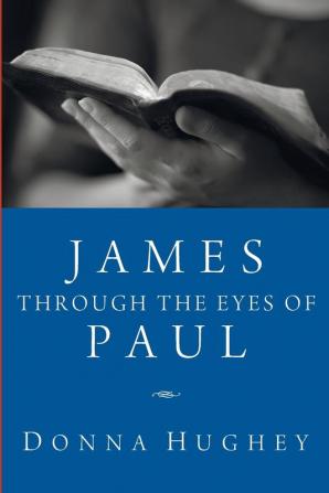 James Through the Eyes of Paul