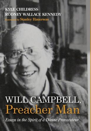 Will Campbell Preacher Man: Essays in the Spirit of a Divine Provocateur