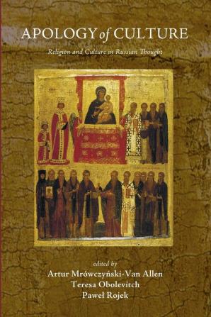 Apology of Culture: Religion and Culture in Russian Thought