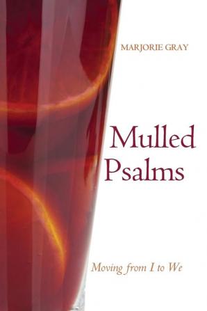 Mulled Psalms: Moving from I to We