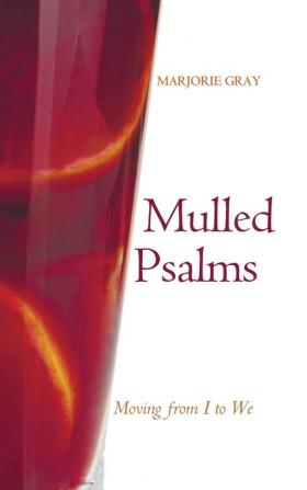 Mulled Psalms: Moving from I to We