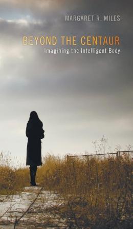 Beyond the Centaur: Imagining the Intelligent Body