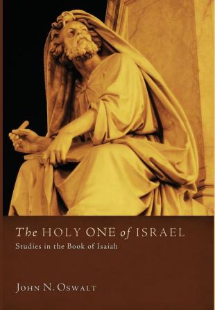 The Holy One of Israel: Studies in the Book of Isaiah