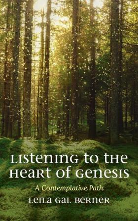 Listening to the Heart of Genesis: A Contemplative Path