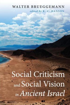 Social Criticism and Social Vision in Ancient Israel