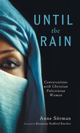 Until the Rain: Conversations with Christian Palestinian Women