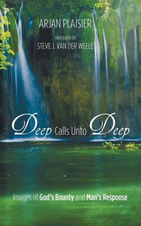 Deep Calls Unto Deep: Images of God's Bounty and Man's Response