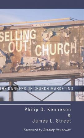 Selling Out the Church: The Dangers of Church Marketing