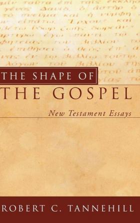 The Shape of the Gospel: New Testament Essays