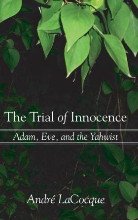 The Trial of Innocence: Adam Eve and the Yahwist