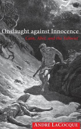 Onslaught against Innocence: Cain Abel and the Yahwist