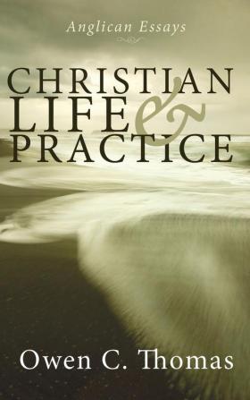 Christian Life and Practice: Anglican Essays