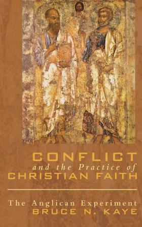 Conflict and the Practice of Christian Faith: The Anglican Experiment