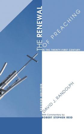 The Renewal of Preaching in the Twenty-first Century Second Edition