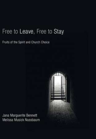 Free to Leave Free to Stay: Fruits of the Spirit and Church Choice