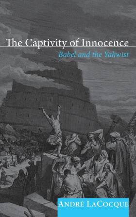 The Captivity of Innocence: Babel and the Yahwist