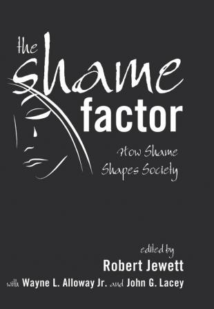 The Shame Factor: How Shame Shapes Society