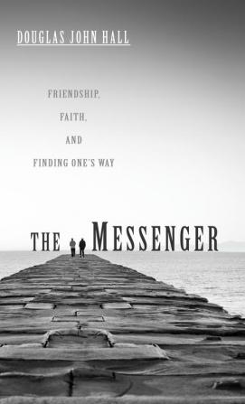 The Messenger: Friendship Faith and Finding One's Way