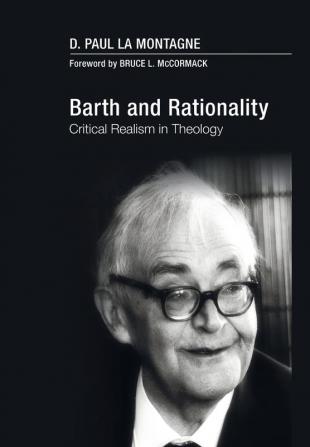 Barth and Rationality: Critical Realism in Theology