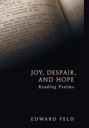 Joy Despair and Hope: Reading Psalms