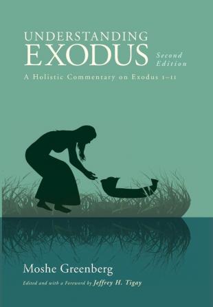 Understanding Exodus Second Edition: A Holistic Commentary on Exodus 1-11