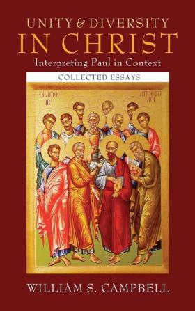 Unity and Diversity in Christ: Interpreting Paul in Context