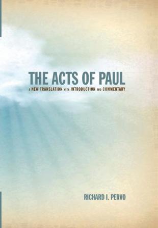 The Acts of Paul: A New Translation with Introduction and Commentary