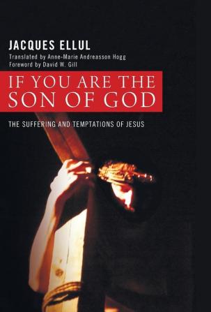 If You Are the Son of God: The Suffering and Temptations of Jesus