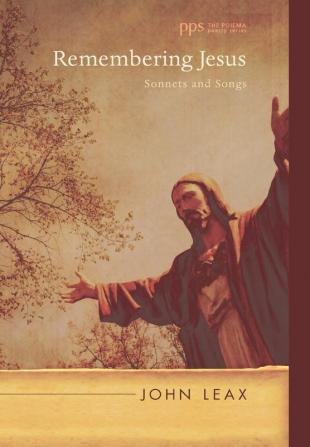 Remembering Jesus: Sonnets and Songs: 11 (Poiema Poetry)