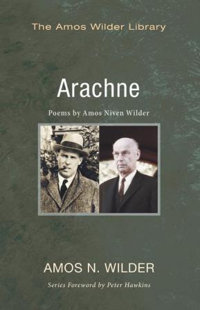 Arachne: Poems by Amos Niven Wilder (Amos Wilder Library)