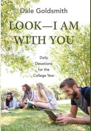 Look--I Am with You: Daily Devotions for the College Year