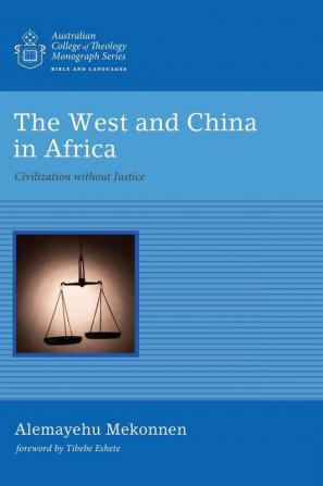 The West and China in Africa: Civilization Without Justice