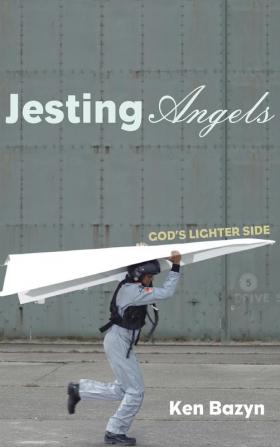 Jesting Angels: God's Lighter Side