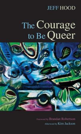 The Courage to Be Queer