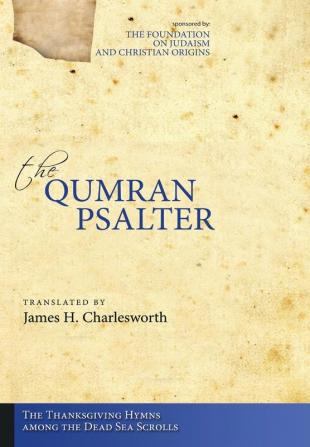 The Qumran Psalter: The Thanksgiving Hymns among the Dead Sea Scrolls