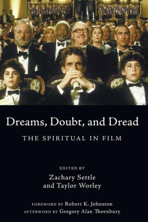 Dreams Doubt and Dread: The Spiritual in Film