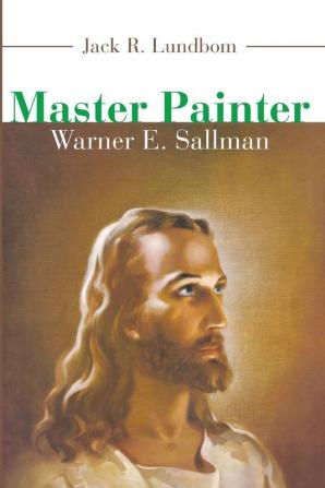 Master Painter: Warner E. Sallman