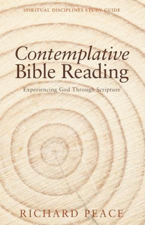 Contemplative Bible Reading: Experiencing God Through Scripture (Spiritual Disciplines Study Guide)