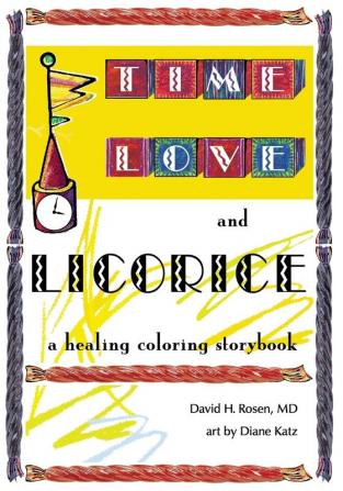 Time Love and Licorice: A Healing Coloring Storybook