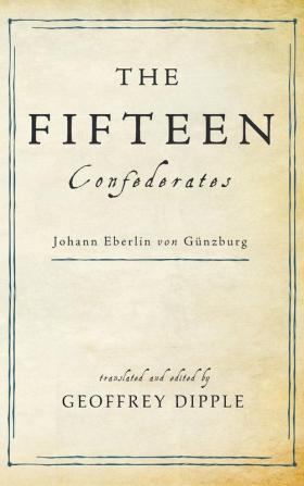 The Fifteen Confederates: Johann Eberlin Von Günzburg