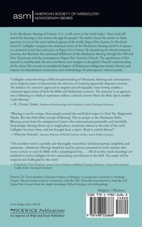 Abrahamic Blessing: A Missiological Narrative of Revival in Papua New Guinea: 21 (American Society of Missiology Monograph)