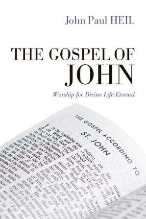 The Gospel of John: Worship for Divine Life Eternal