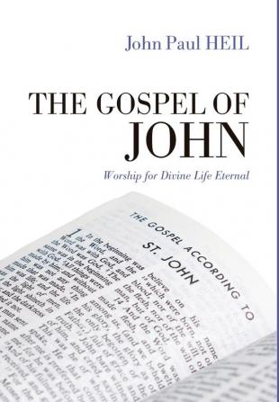 The Gospel of John: Worship for Divine Life Eternal