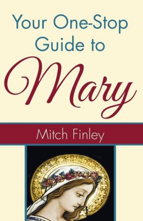 Your One-Stop Guide to Mary