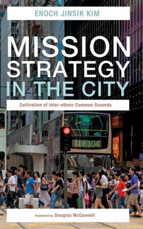 Mission Strategy in the City: Cultivation of Inter-Ethnic Common Grounds