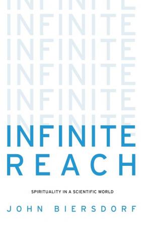 Infinite Reach: Spirituality in a Scientific World