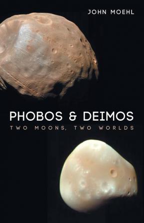 Phobos & Deimos: Two Moons Two Worlds